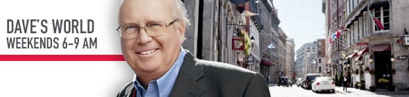 Dave's World, weekends 6:00-9:00 am, CJAD 800 AM