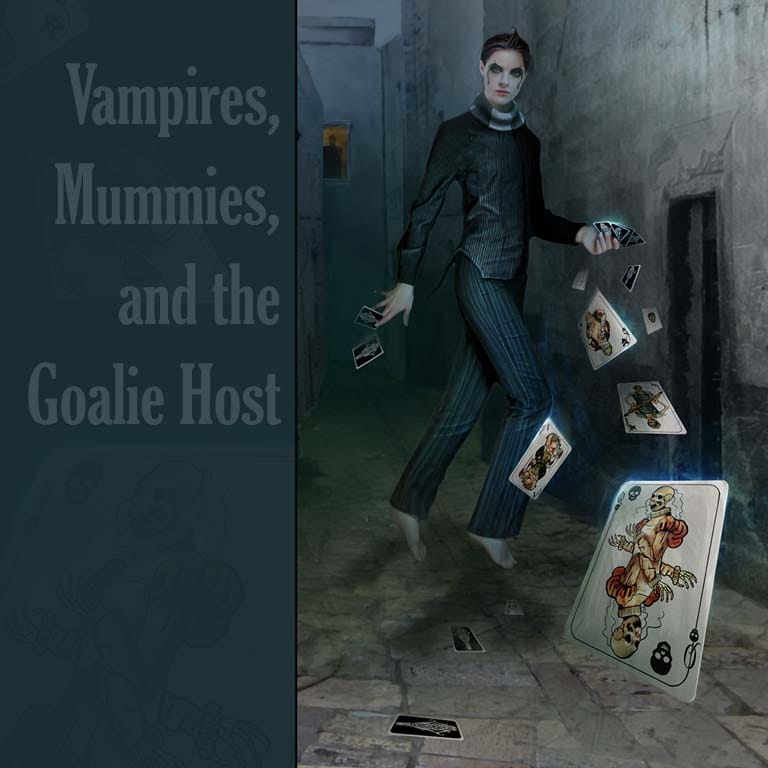 Vampires, Mummies, and the Goalie Host