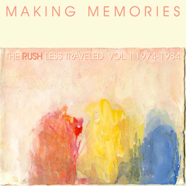 Making Memories: The Rush Less Traveled, Vol. 1: 1974-1984