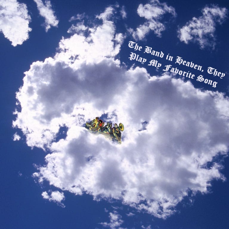 The Band in Heaven, They Play My Favorite Song