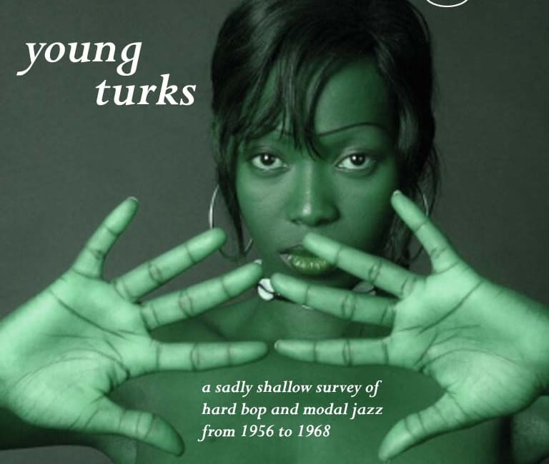 Young Turks: A Sadly Shallow Survey of Hard Bop and Modal Jazz from 1956 to 1968