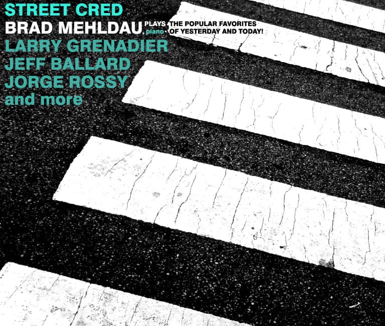Street Cred: Brad Mehldau Plays the Popular Favorites of Yesterday and Today!