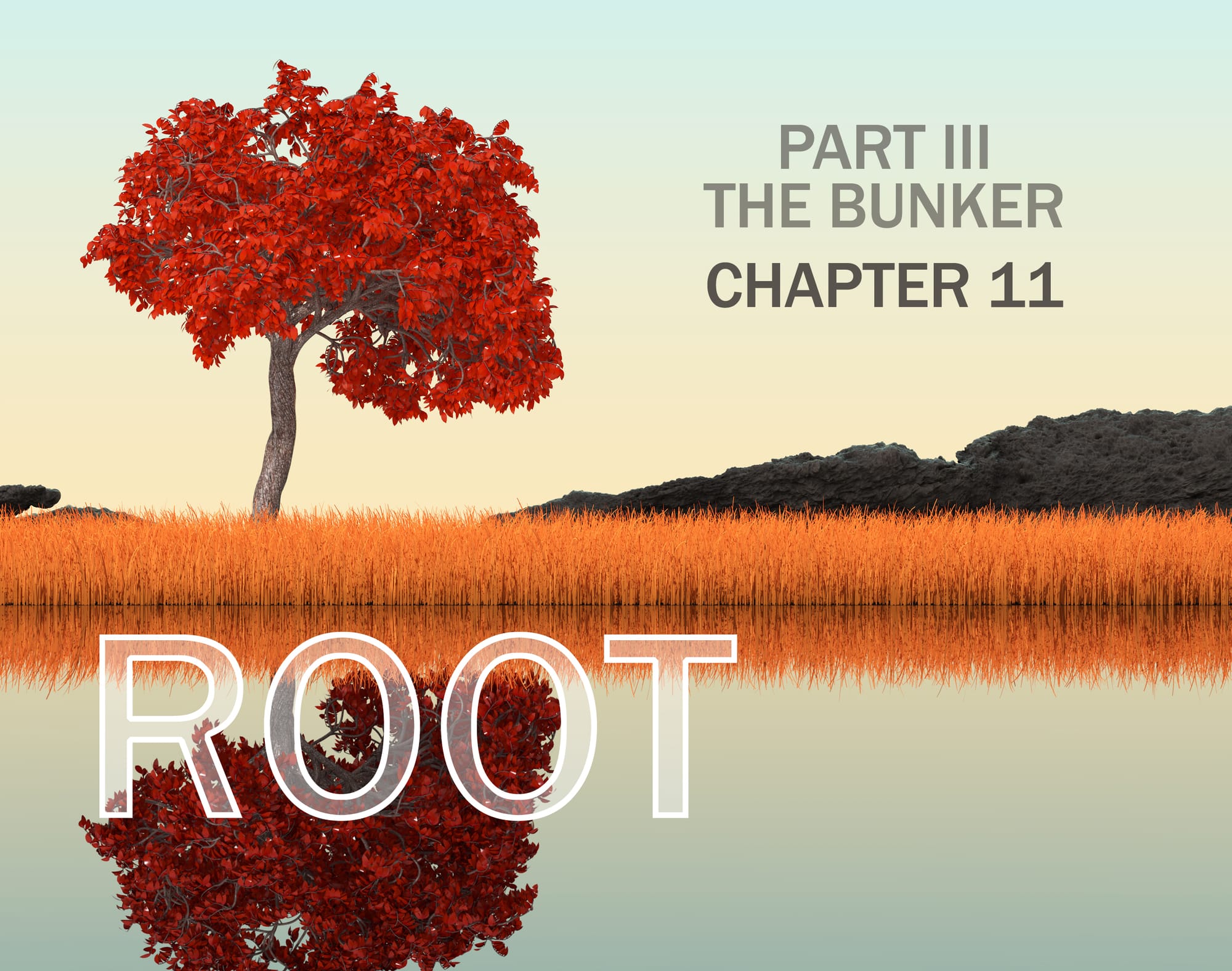 Root: Part III, Chapter 11