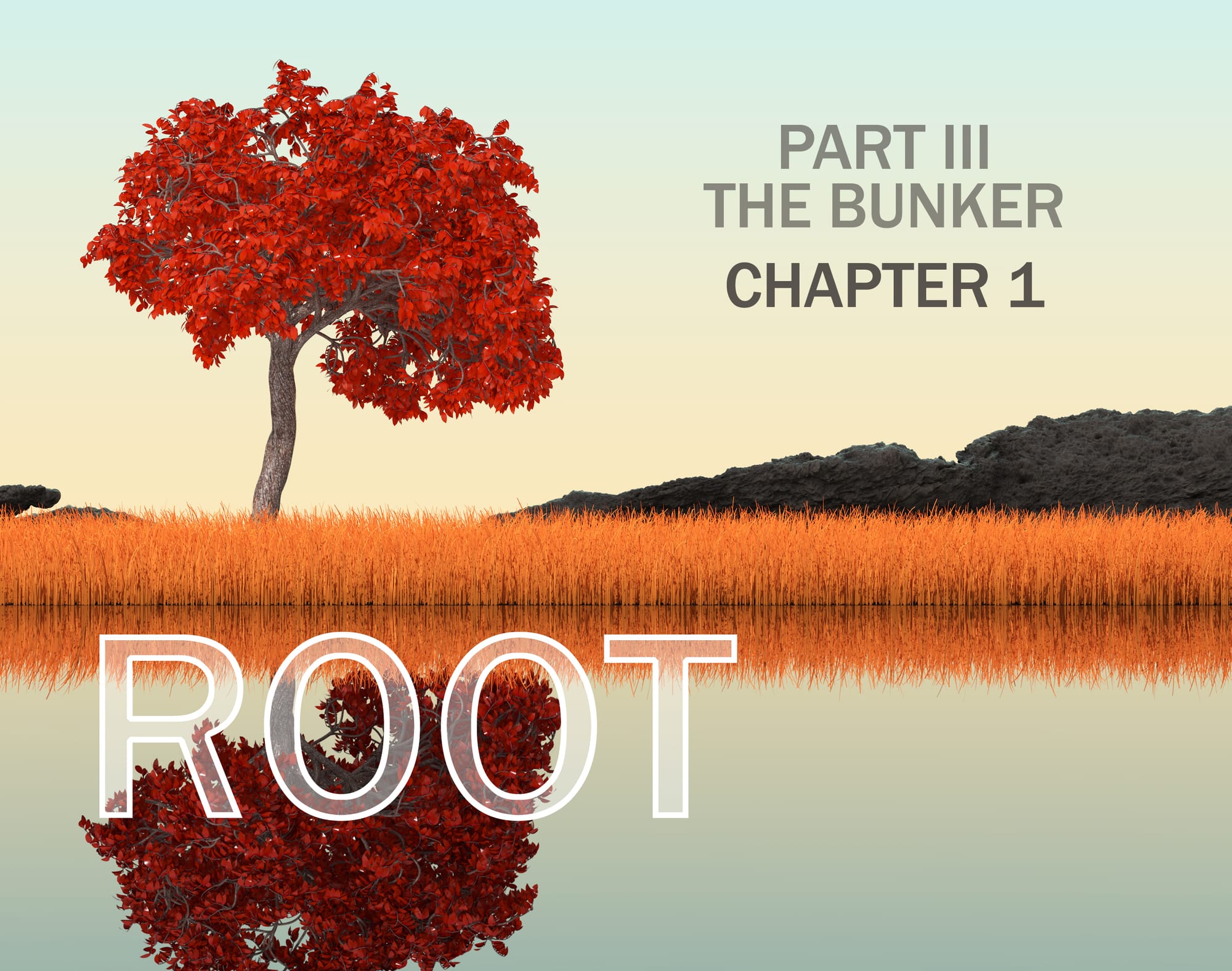Root: Part III, Chapter 1