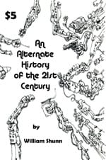 An Alternate History of the 21st Century: Stories by William Shunn