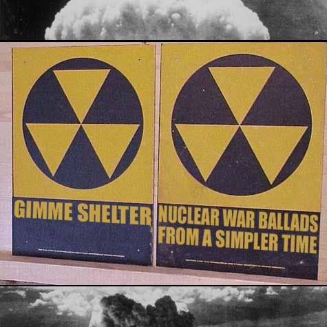 Gimme Shelter: Nuclear War Ballads from a Simpler Time