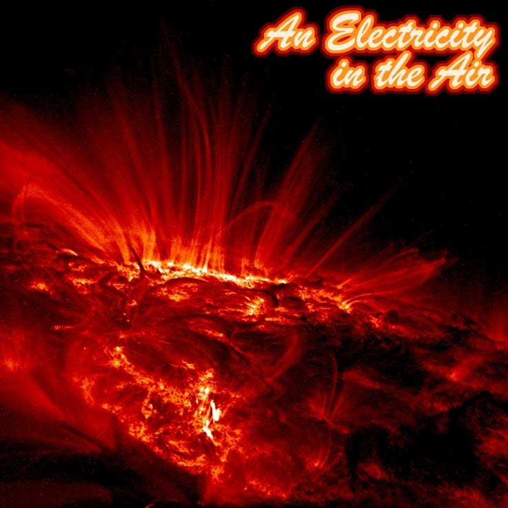 An Electricity in the Air