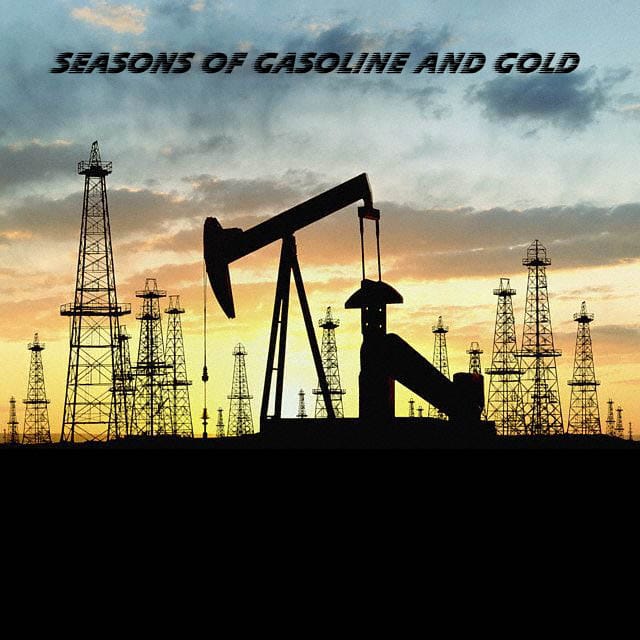 Seasons of Gasoline and Gold