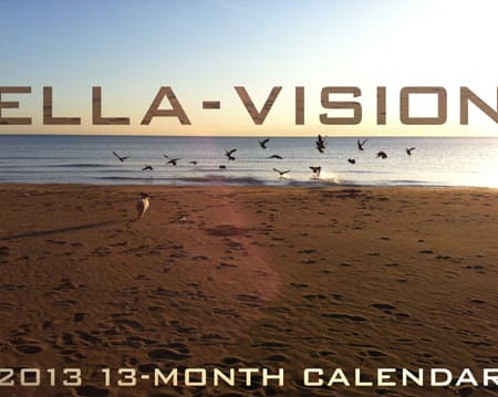 Image of: "Ella-Vision" calendar for 2013!
